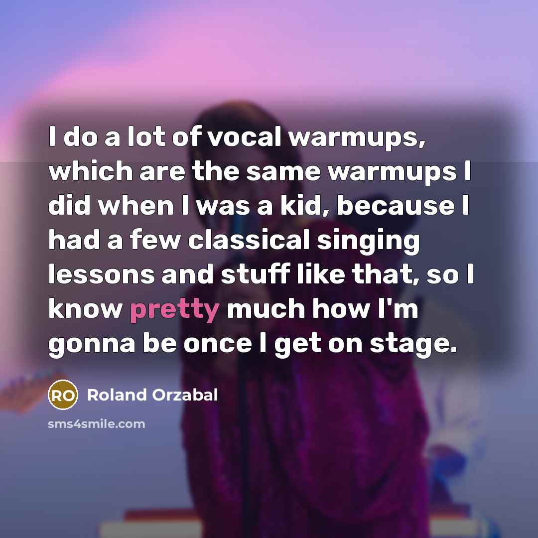 “I do a lot of vocal warmups, which are the…” quote by Roland Orzabal