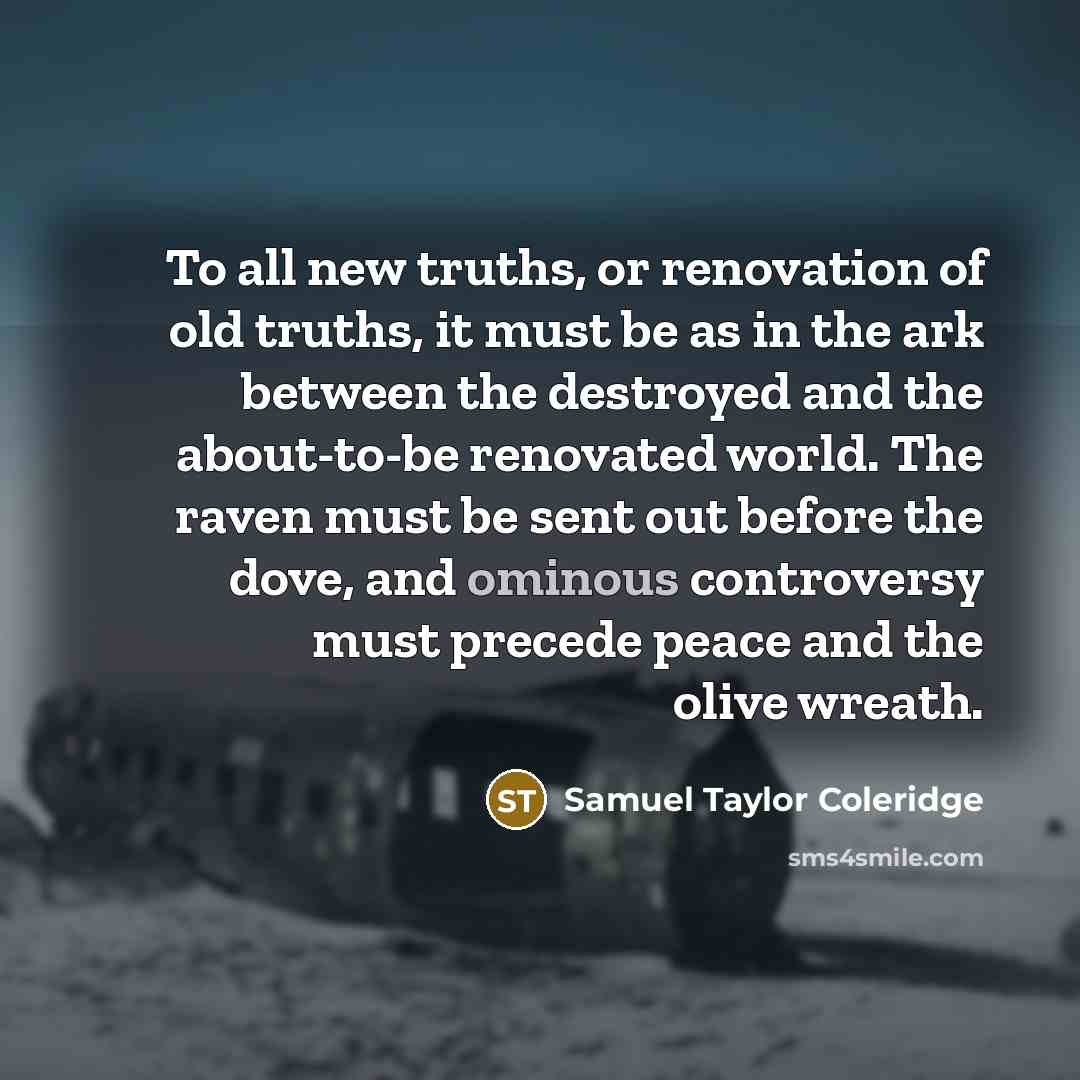 “To all new truths, or renovation of old truths, it…” quote by Samuel Taylor Coleridge
