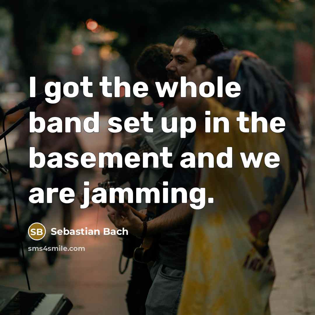 “I got the whole band set up in the basement…” quote by Sebastian Bach