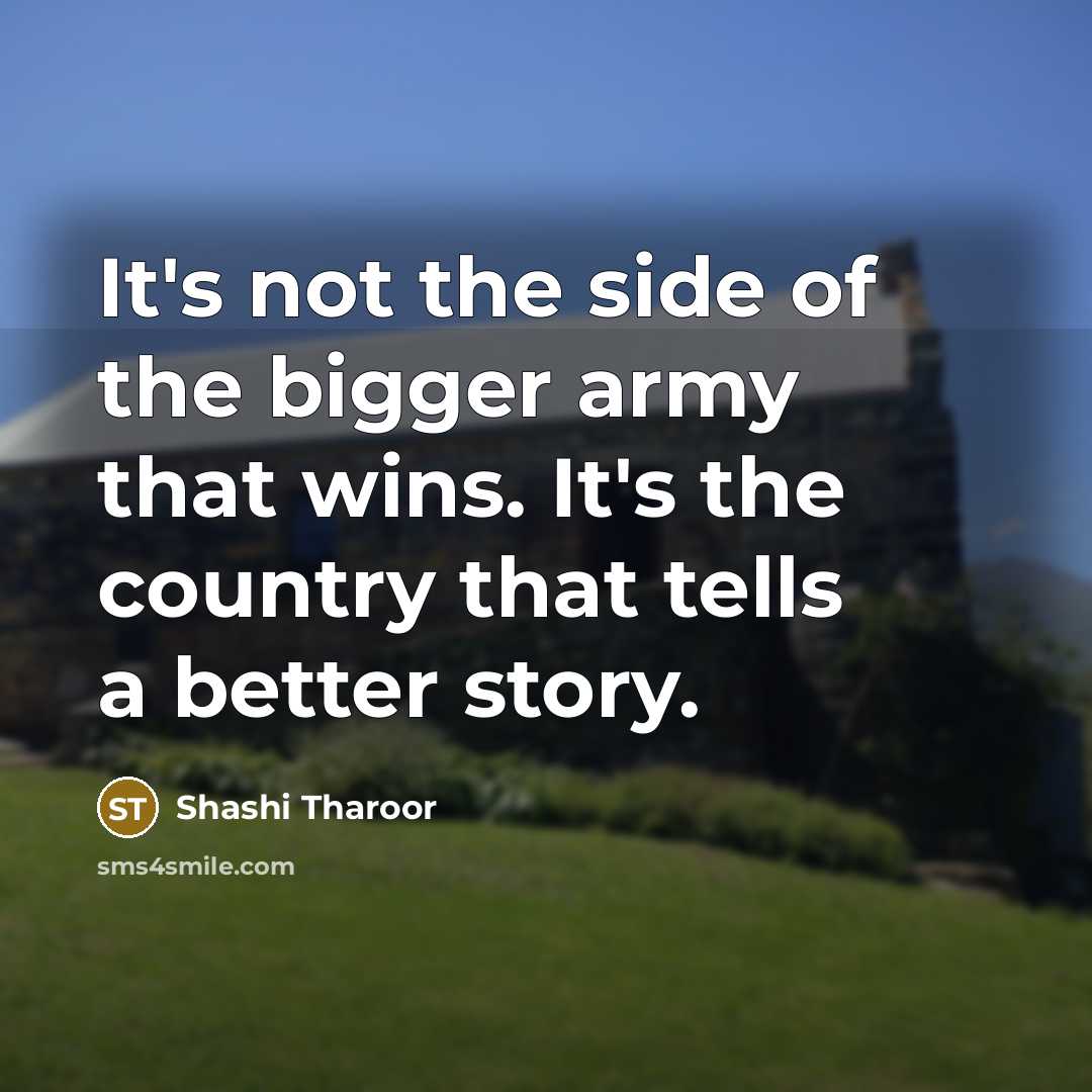 “It's not the side of the bigger army that wins.…” quote by Shashi Tharoor