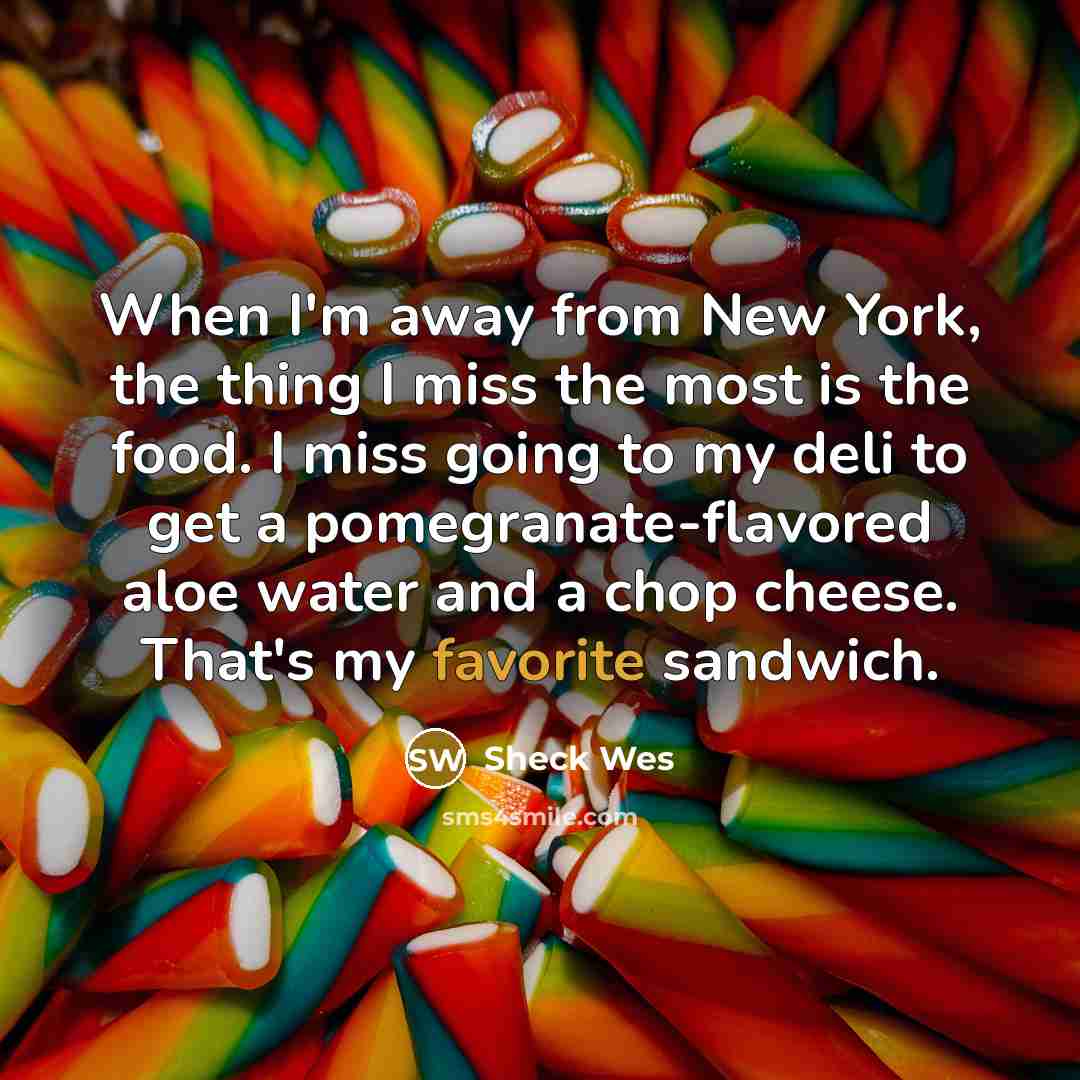“When I'm away from New York, the thing I miss…” quote by Sheck Wes