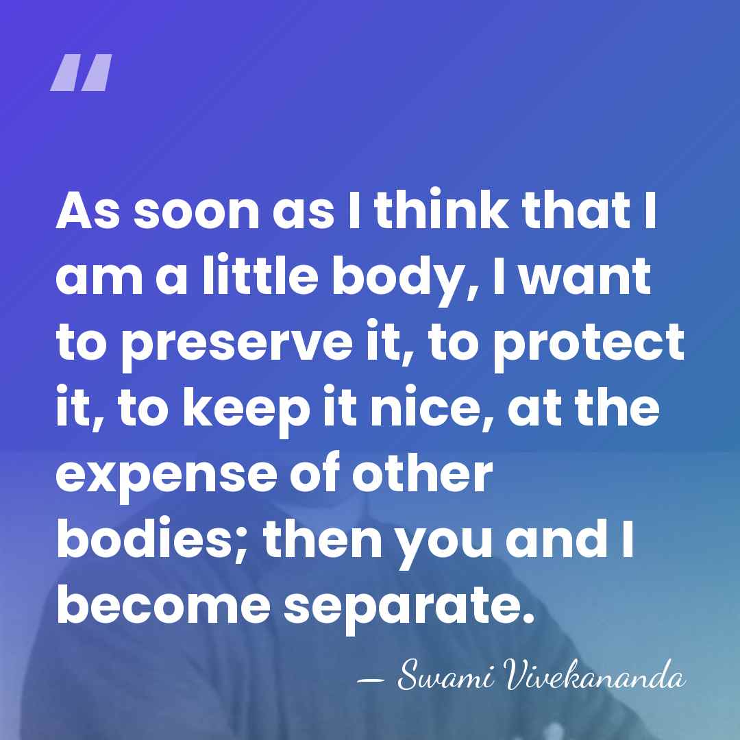 As soon as I think that I am a little body, I&hellip; - Swami Vivekananda