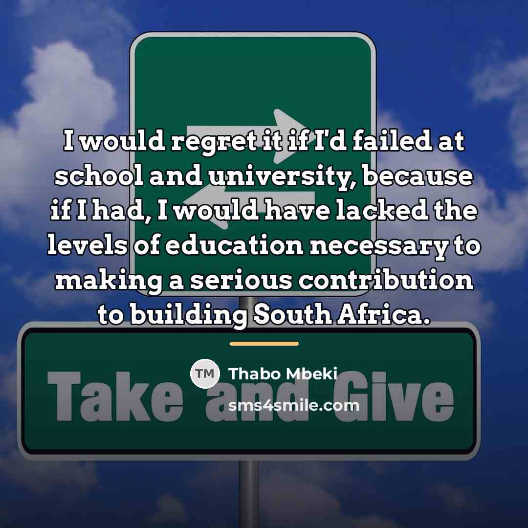 “I would regret it if I'd failed at school and…” quote by Thabo Mbeki