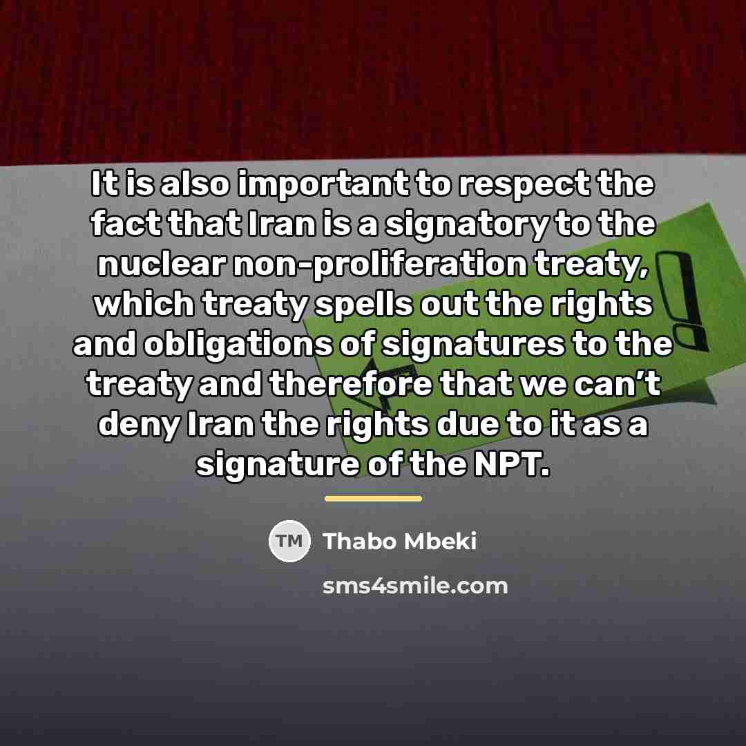 “It is also important to respect the fact that Iran…” quote by Thabo Mbeki