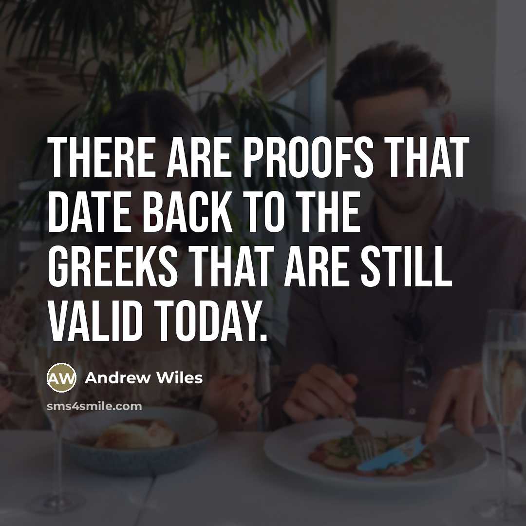 “There are proofs that date back to the Greeks that…” quote by Andrew Wiles