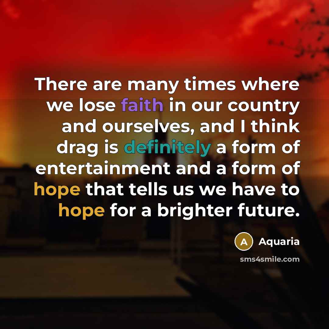 “There are many times where we lose faith in our…” quote by Aquaria