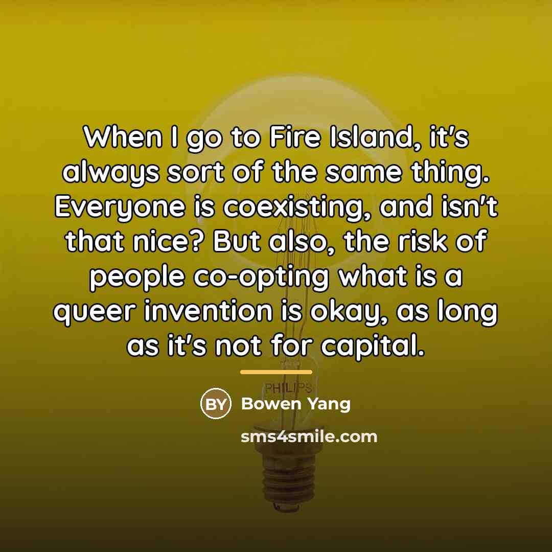 “When I go to Fire Island, it's always sort of…” quote by Bowen Yang