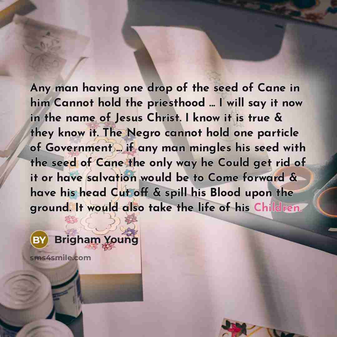 “Any man having one drop of the seed of Cane…” quote by Brigham Young