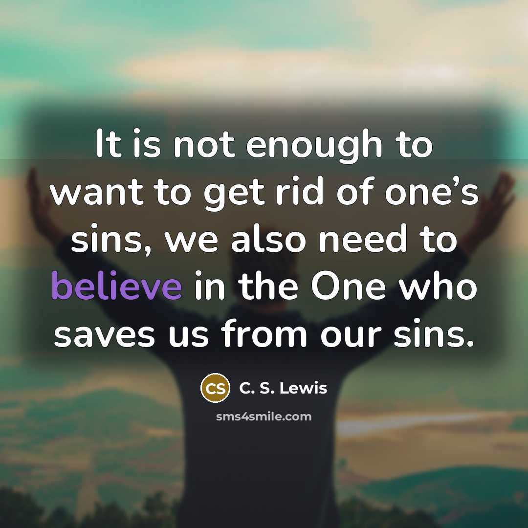 “It is not enough to want to get rid of…” quote by C. S. Lewis