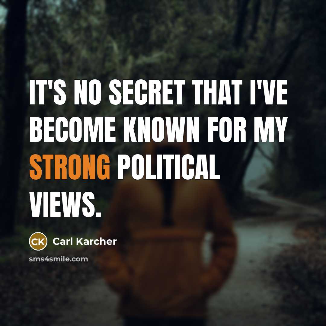 “It's no secret that I've become known for my strong…” quote by Carl Karcher