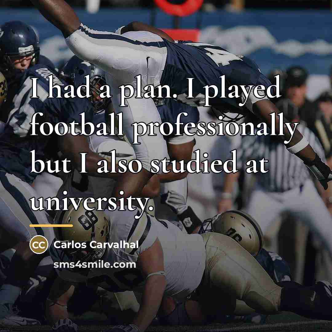 “I had a plan. I played football professionally but I…” quote by Carlos Carvalhal