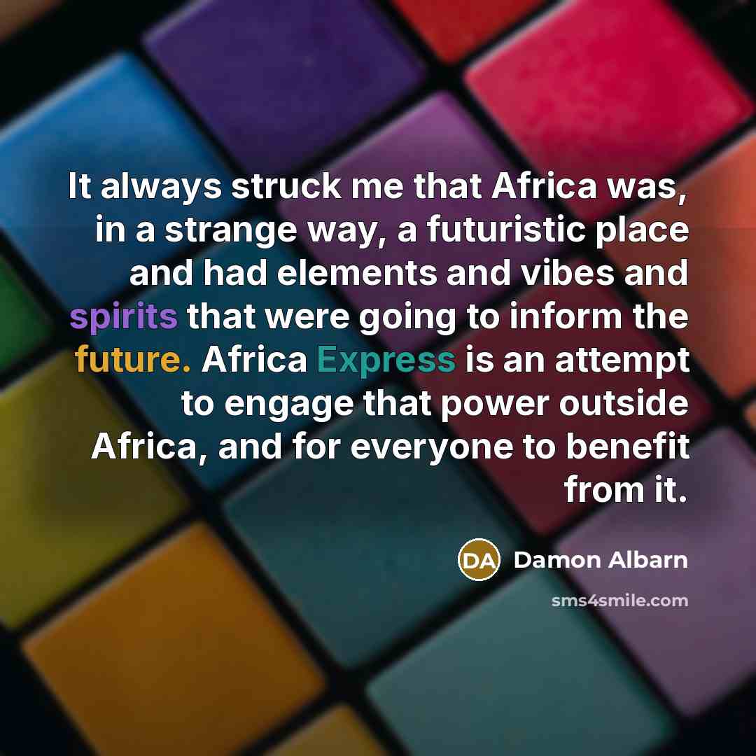 “It always struck me that Africa was, in a strange…” quote by Damon Albarn
