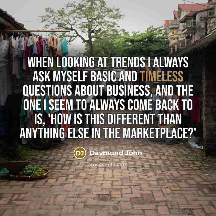 “When looking at trends I always ask myself basic and…” quote by Daymond John