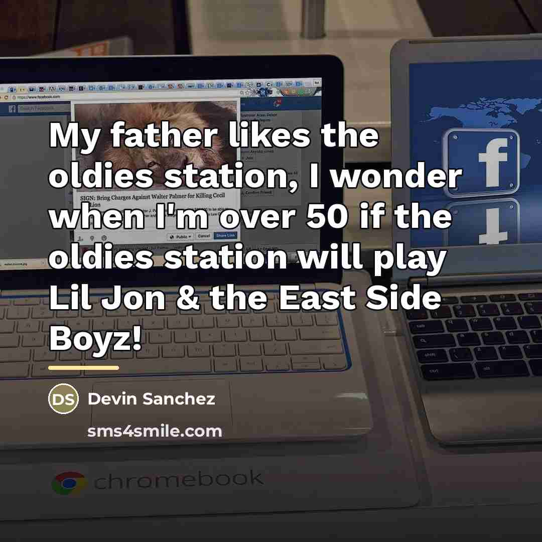 “My father likes the oldies station, I wonder when I'm…” quote by Devin Sanchez
