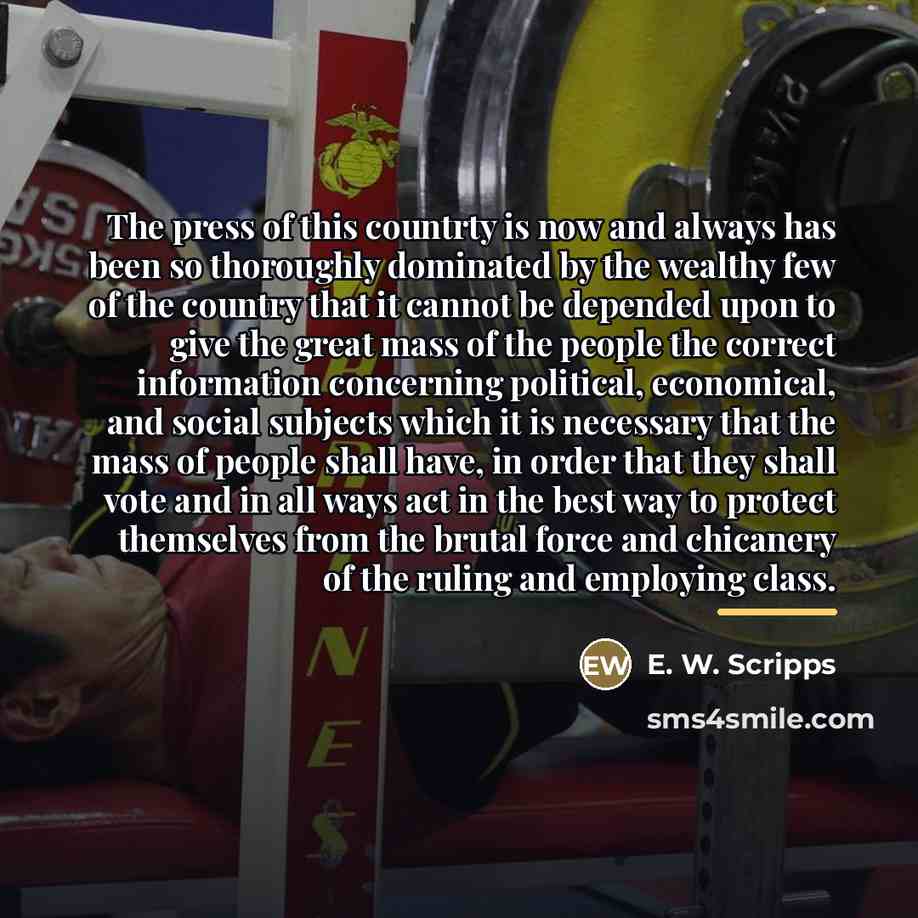 “The press of this countrty is now and always has…” quote by E. W. Scripps