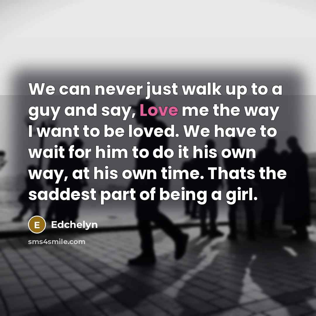 “We can never just walk up to a guy and…” quote by Edchelyn
