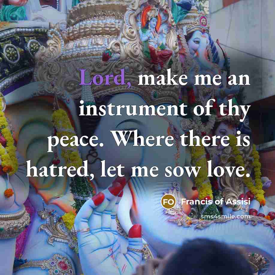 “Lord, make me an instrument of thy peace. Where there…” quote by Francis of Assisi
