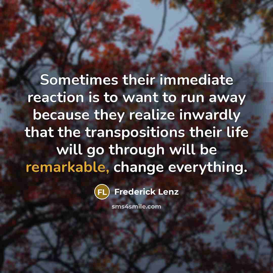 “Sometimes their immediate reaction is to want to run away…” quote by Frederick Lenz