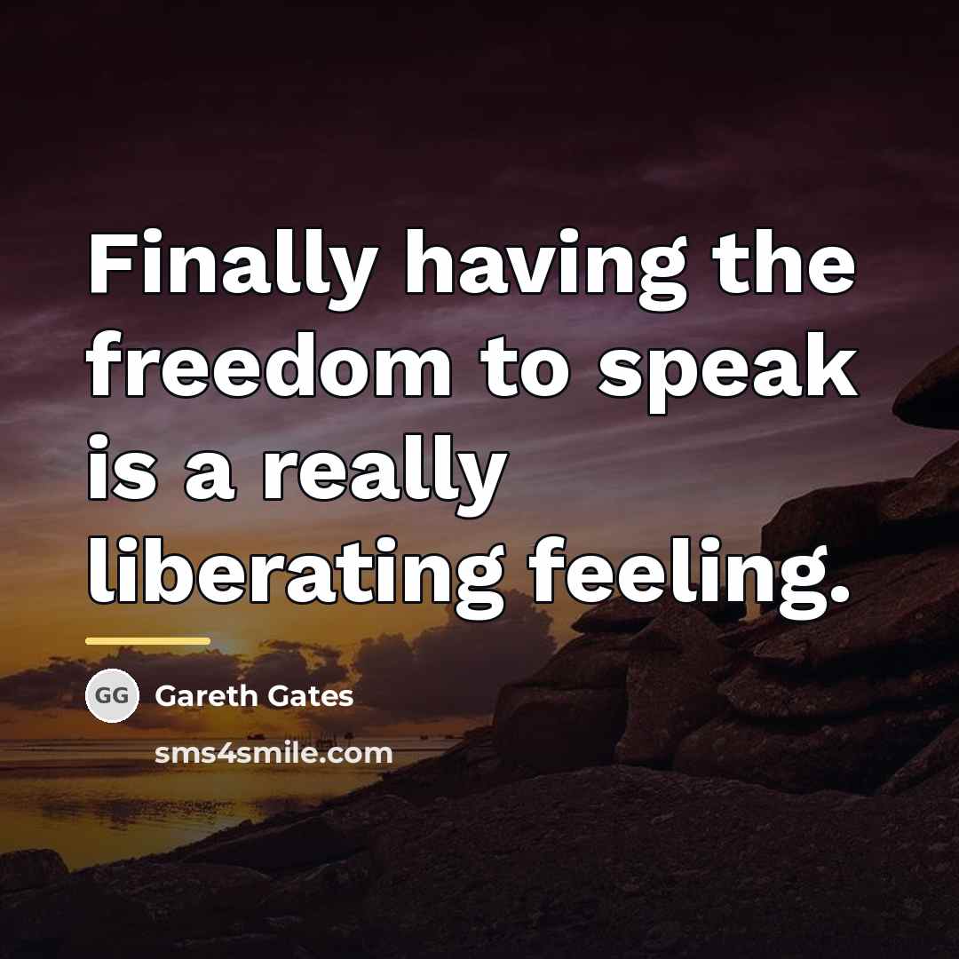 “Finally having the freedom to speak is a really liberating…” quote by Gareth Gates