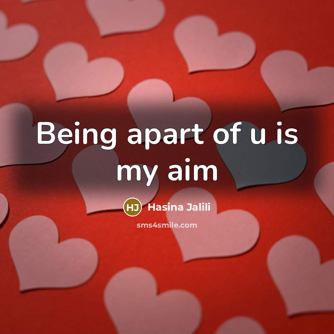 “Being apart of u is my aim…” quote by Hasina Jalili