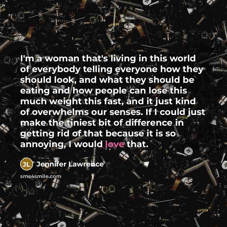 “I'm a woman that's living in this world of everybody…” quote by Jennifer Lawrence