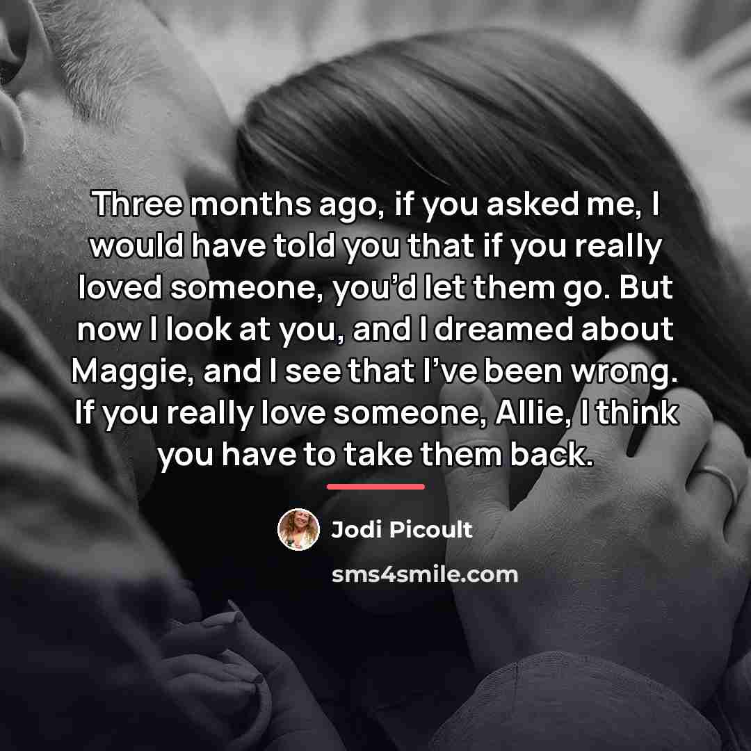“Three months ago, if you asked me, I would have…” quote by Jodi Picoult