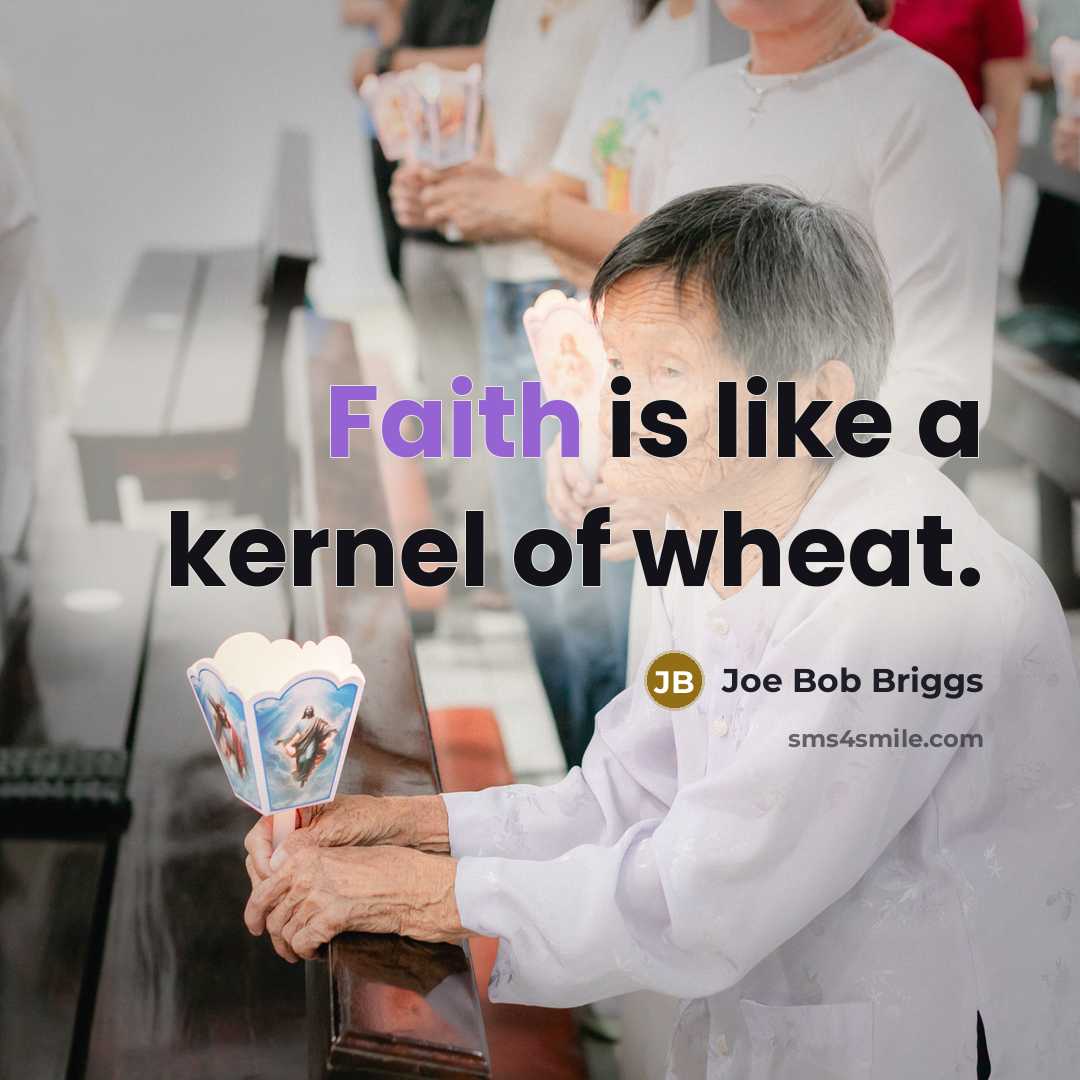 “Faith is like a kernel of wheat.…” quote by Joe Bob Briggs