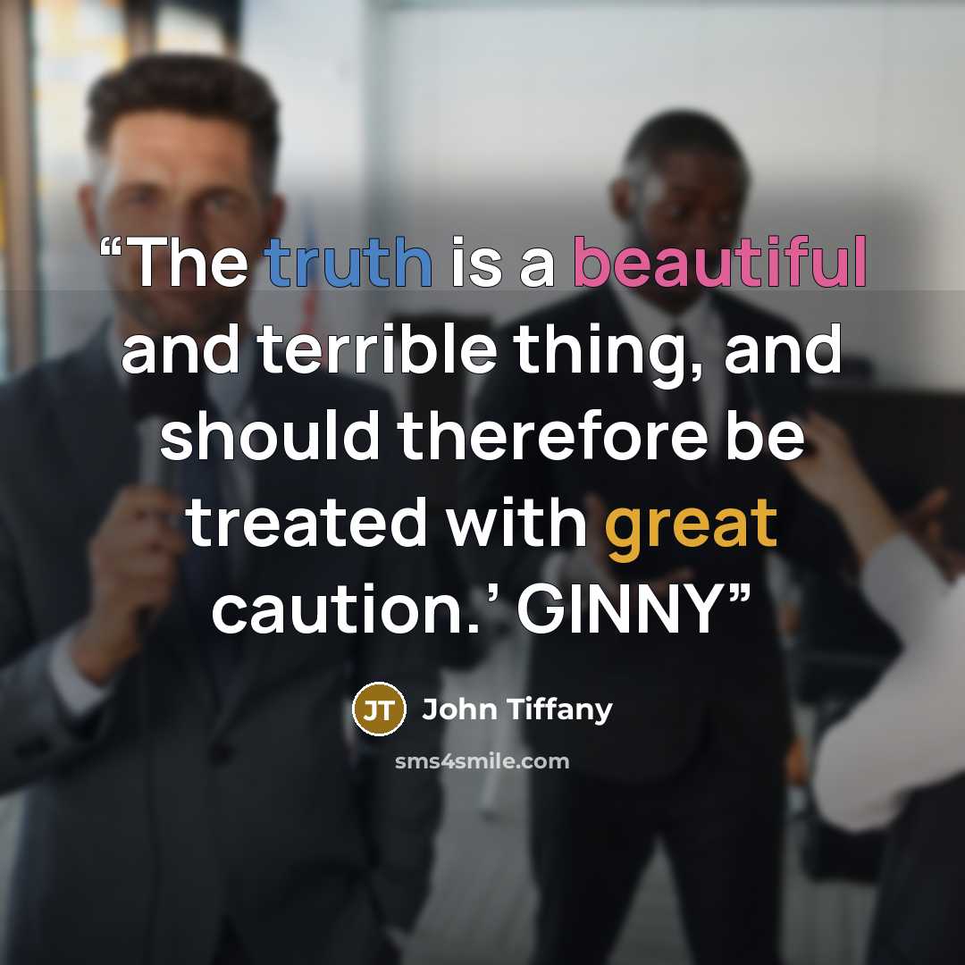 “The truth is a beautiful and terrible thing, and should therefore be treated with great caution.’ GINNY” quote by John Tiffany
