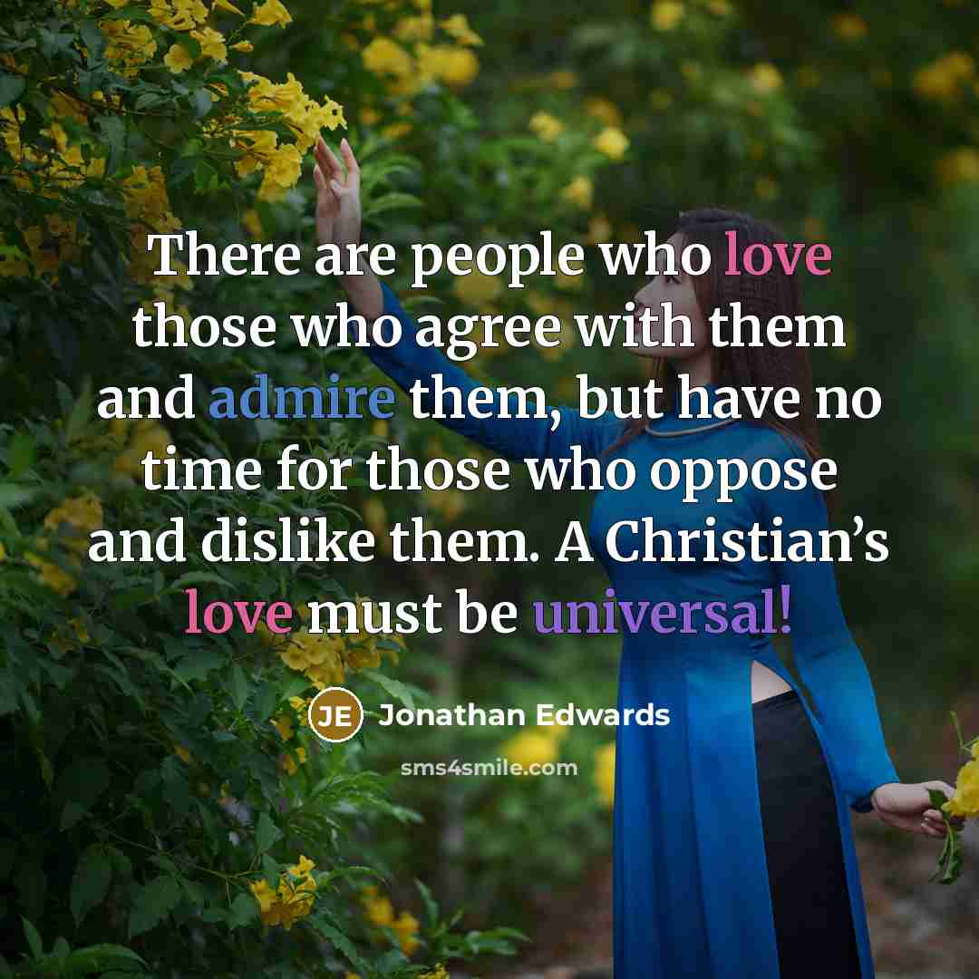 “There are people who love those who agree with them…” quote by Jonathan Edwards