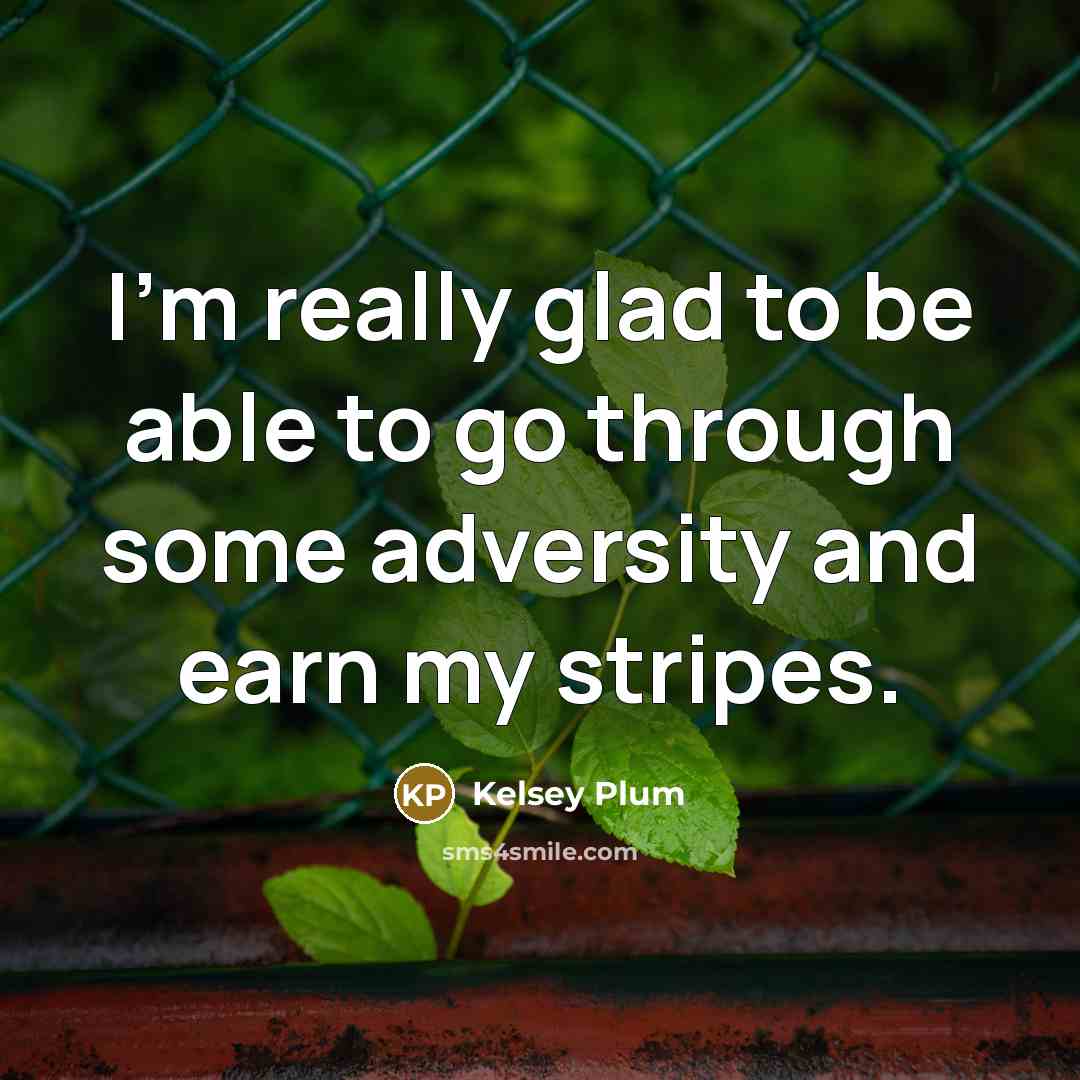“I'm really glad to be able to go through some…” quote by Kelsey Plum