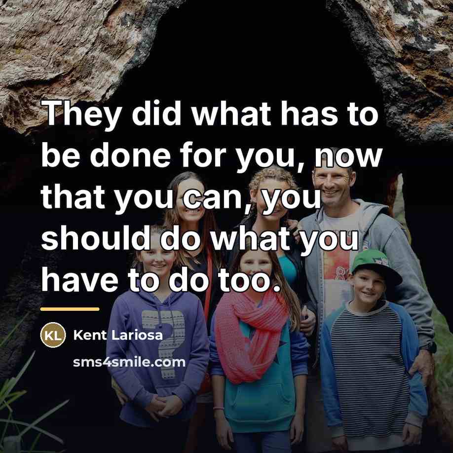 “They did what has to be done for you, now…” quote by Kent Lariosa