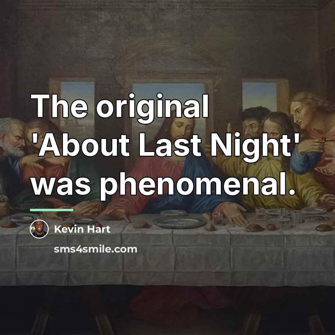 “The original 'About Last Night' was phenomenal.…” quote by Kevin Hart