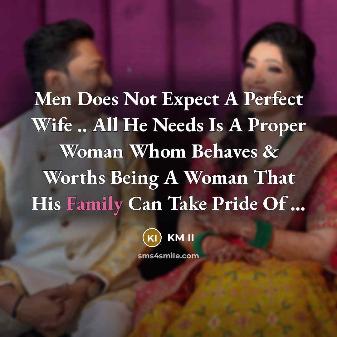 “Men Does Not Expect A Perfect Wife .. All He…” quote by KM II