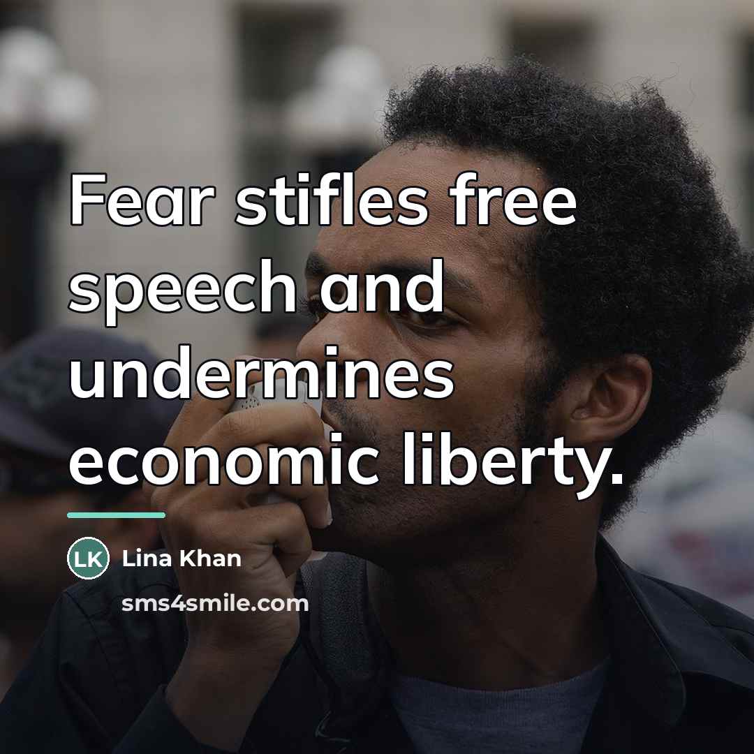 “Fear stifles free speech and undermines economic liberty.…” quote by Lina Khan
