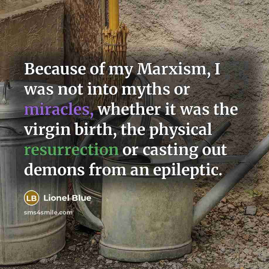 “Because of my Marxism, I was not into myths or…” quote by Lionel Blue