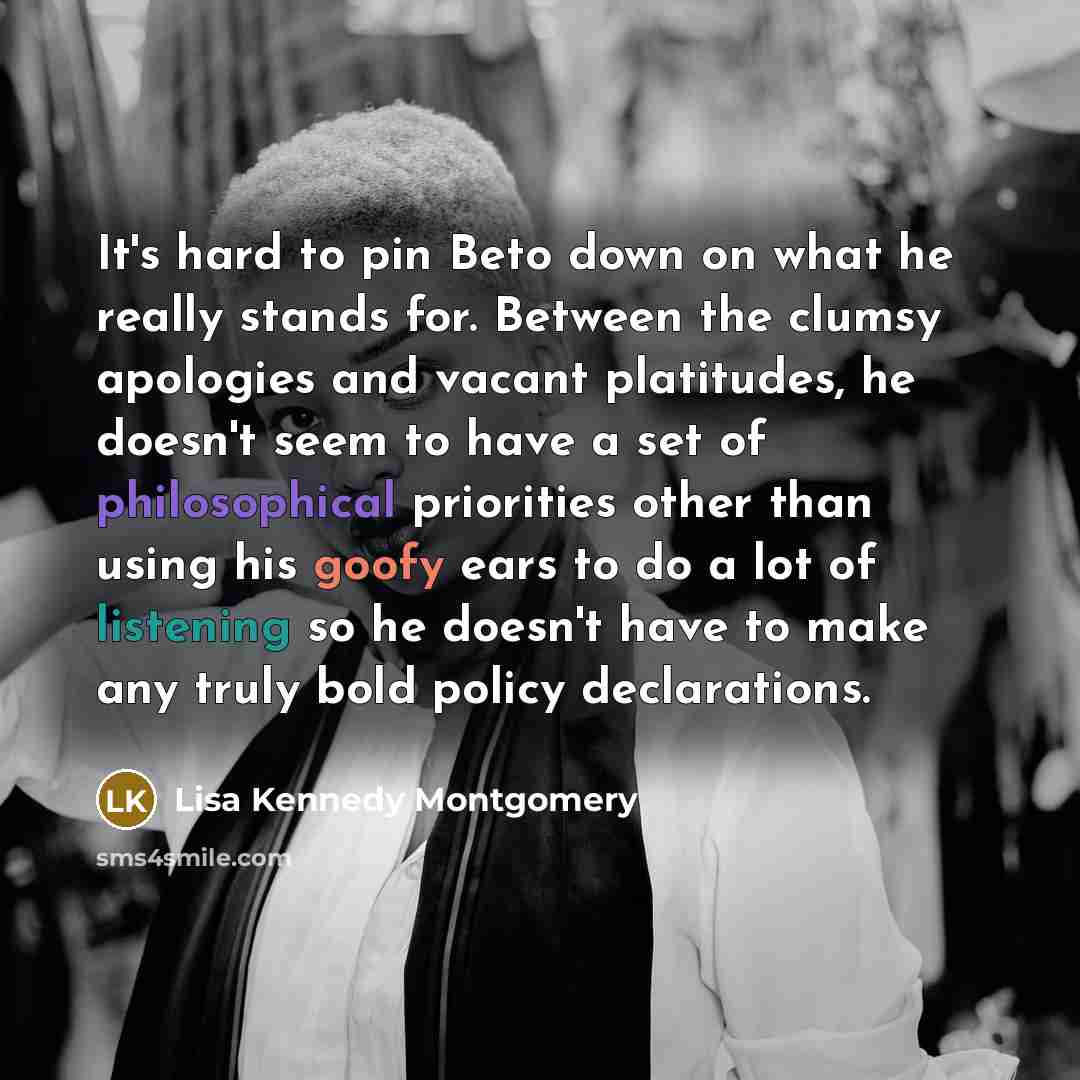“It's hard to pin Beto down on what he really…” quote by Lisa Kennedy Montgomery
