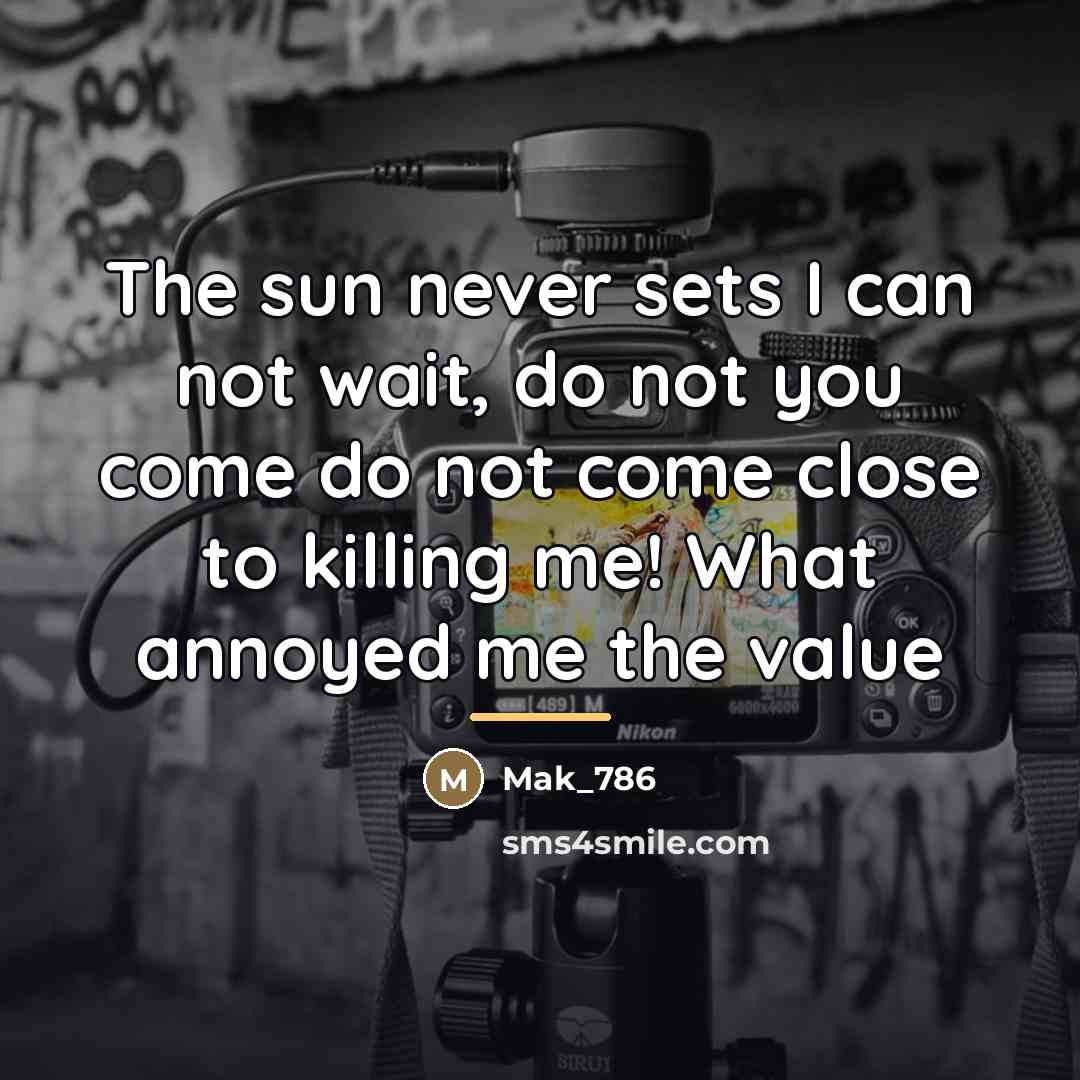 “The sun never sets I can not wait, do not…” quote by Mak_786