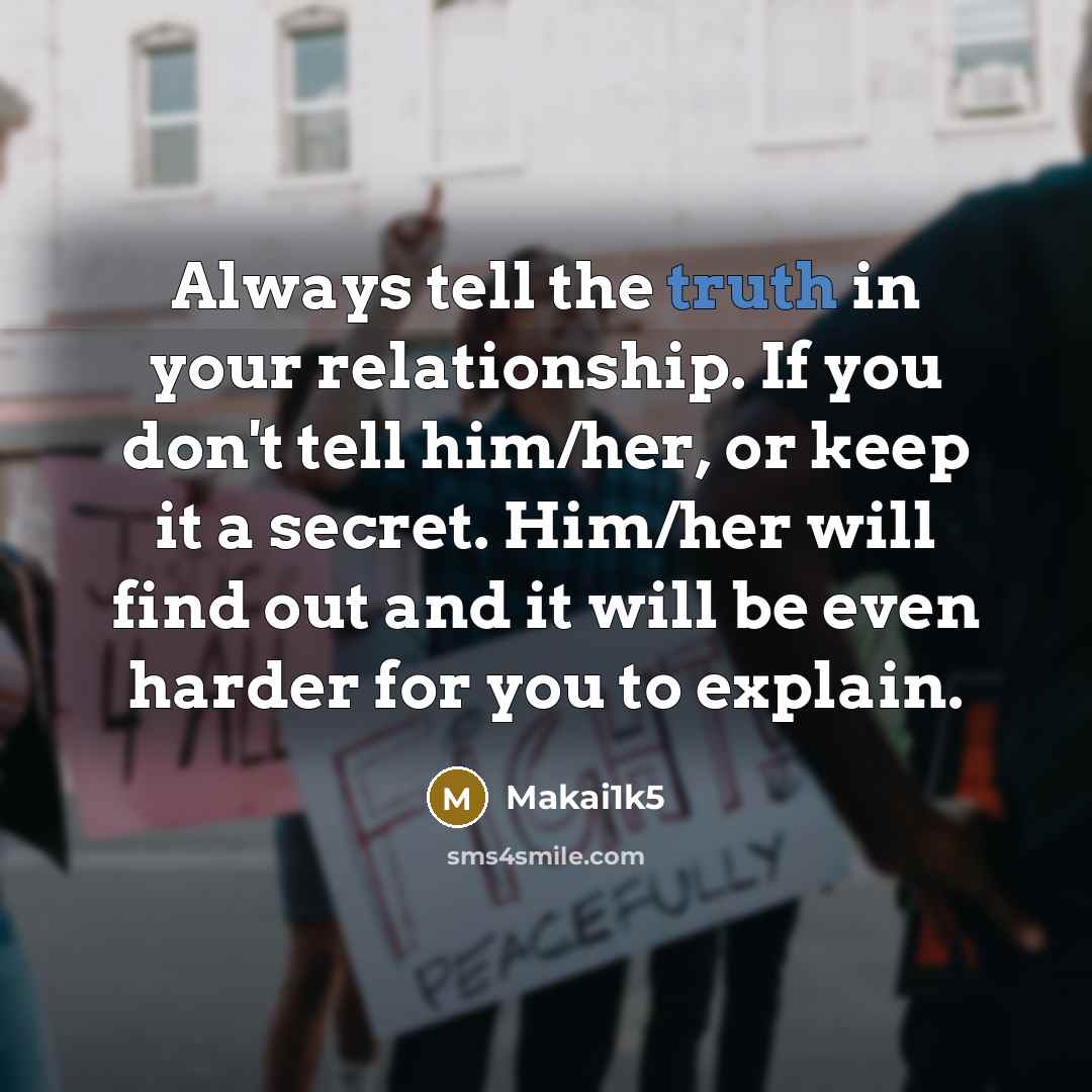 “Always tell the truth in your relationship. If you don't…” quote by Makai1k5