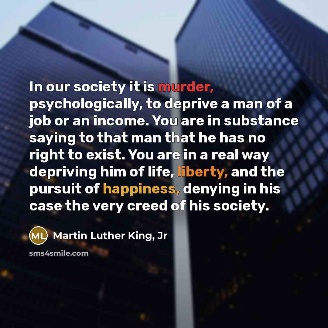 “In our society it is murder, psychologically, to deprive a…” quote by Martin Luther King, Jr