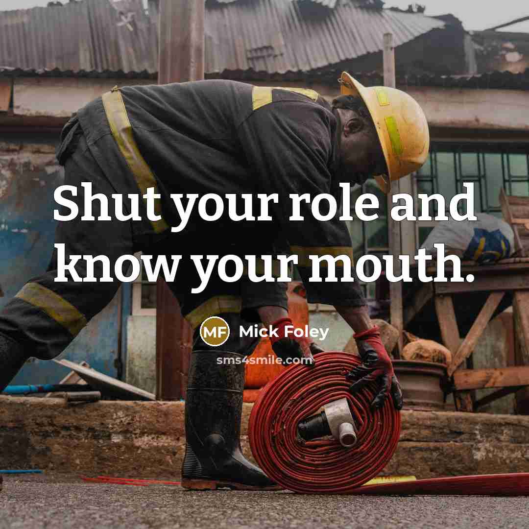 “Shut your role and know your mouth.…” quote by Mick Foley