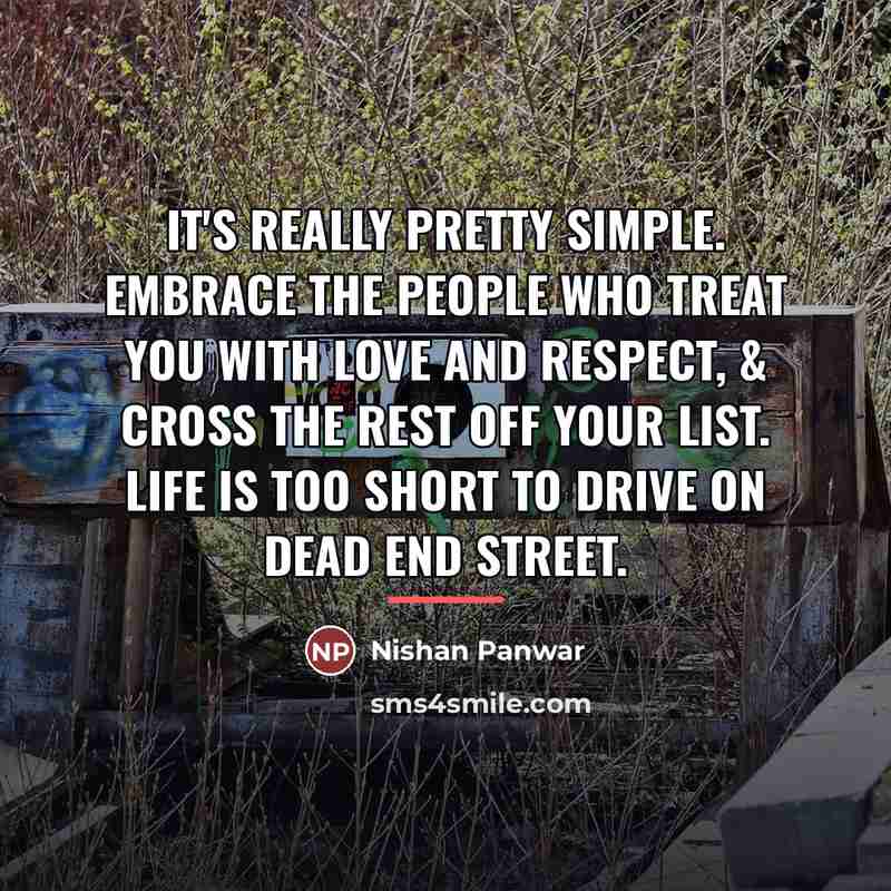 “It's really pretty simple. Embrace the people who treat you…” quote by Nishan Panwar