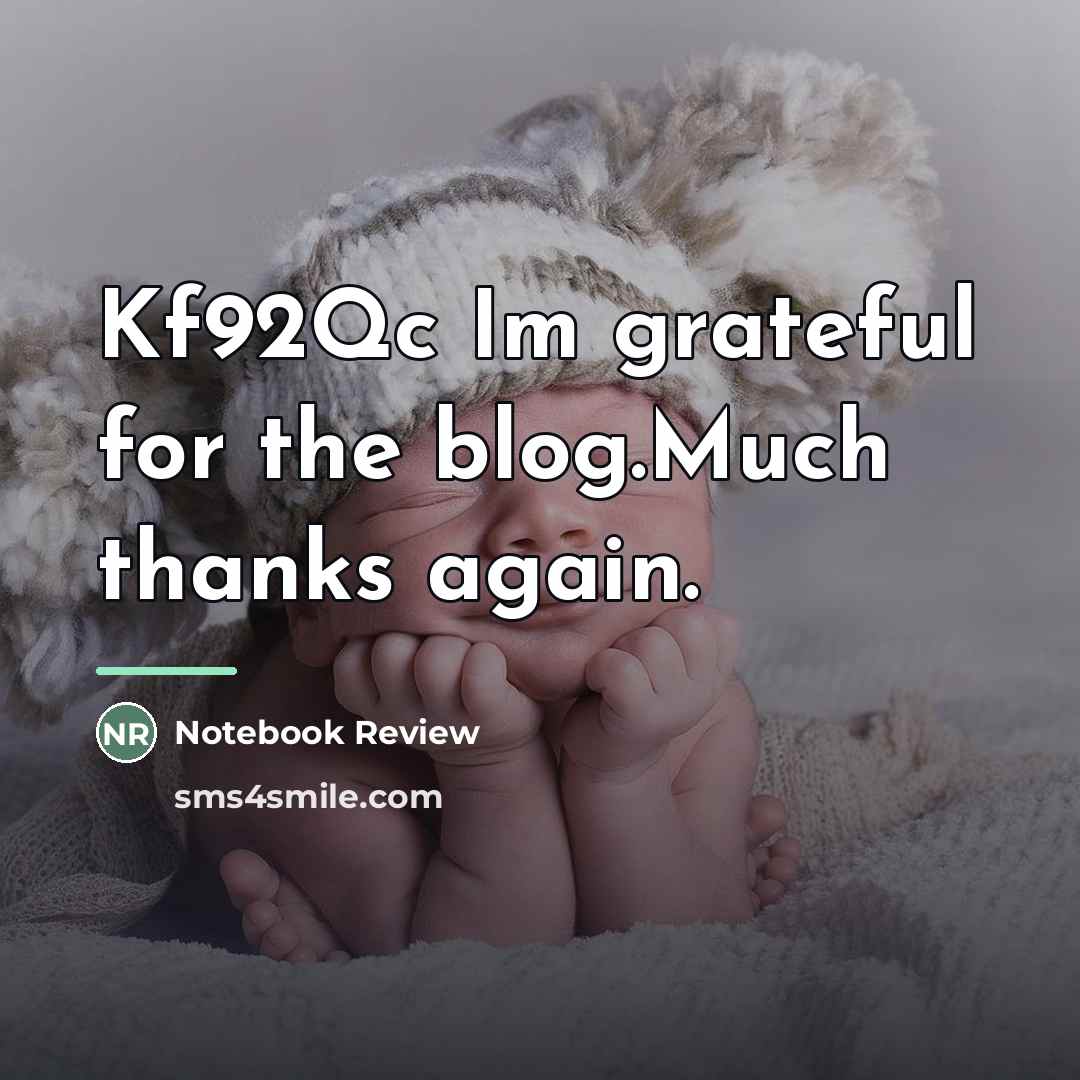 “Kf92Qc Im grateful for the blog.Much thanks again.…” quote by Notebook Review