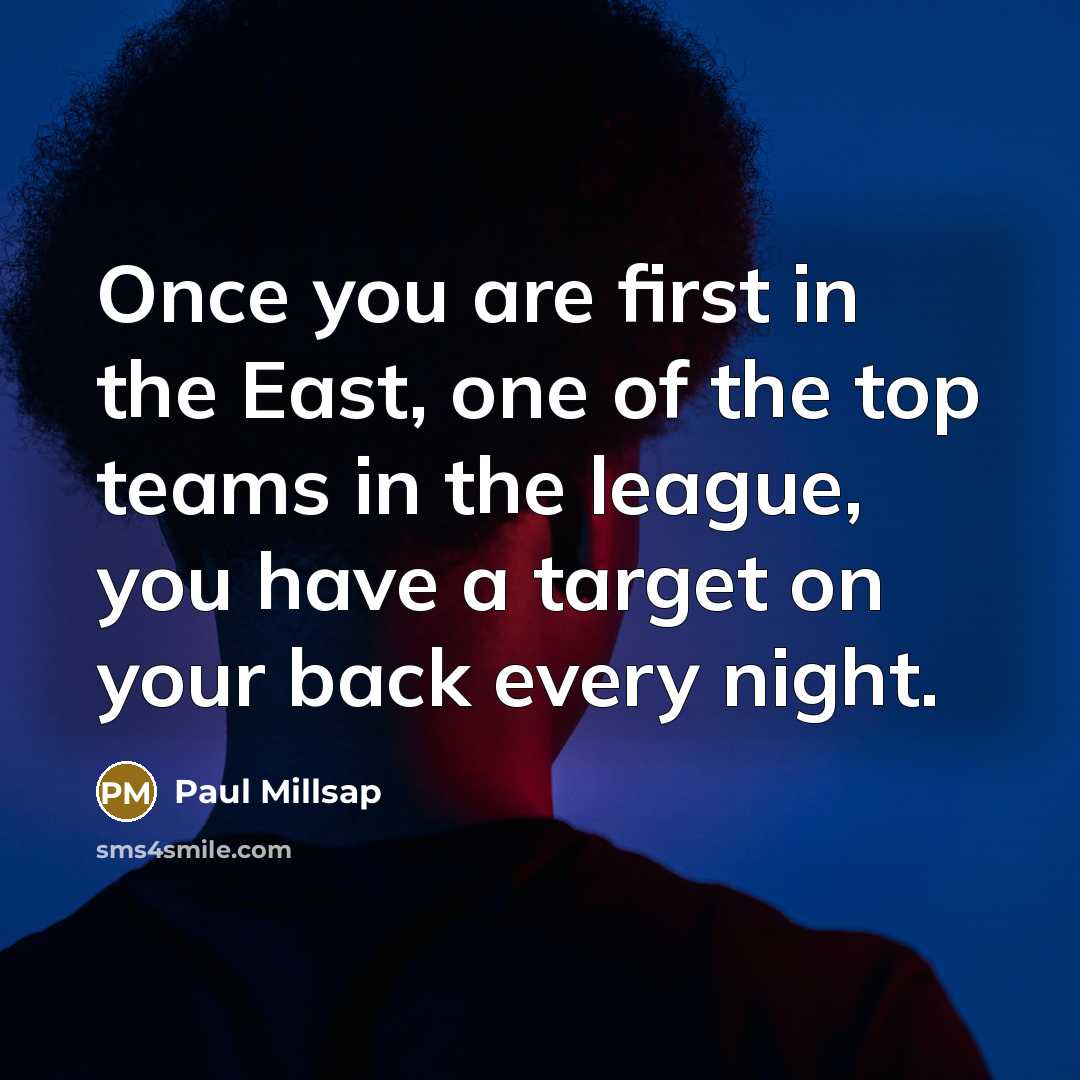 “Once you are first in the East, one of the…” quote by Paul Millsap