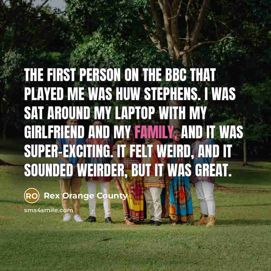 “The first person on the BBC that played me was…” quote by Rex Orange County