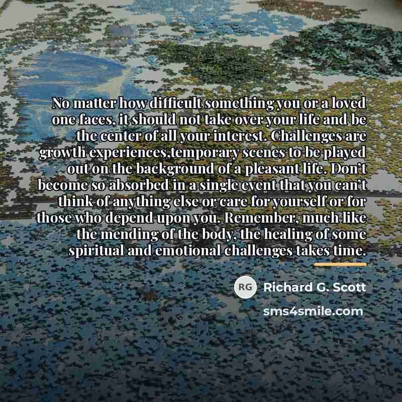 “No matter how difficult something you or a loved one…” quote by Richard G. Scott