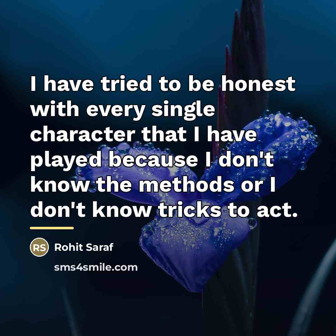 “I have tried to be honest with every single character…” quote by Rohit Saraf