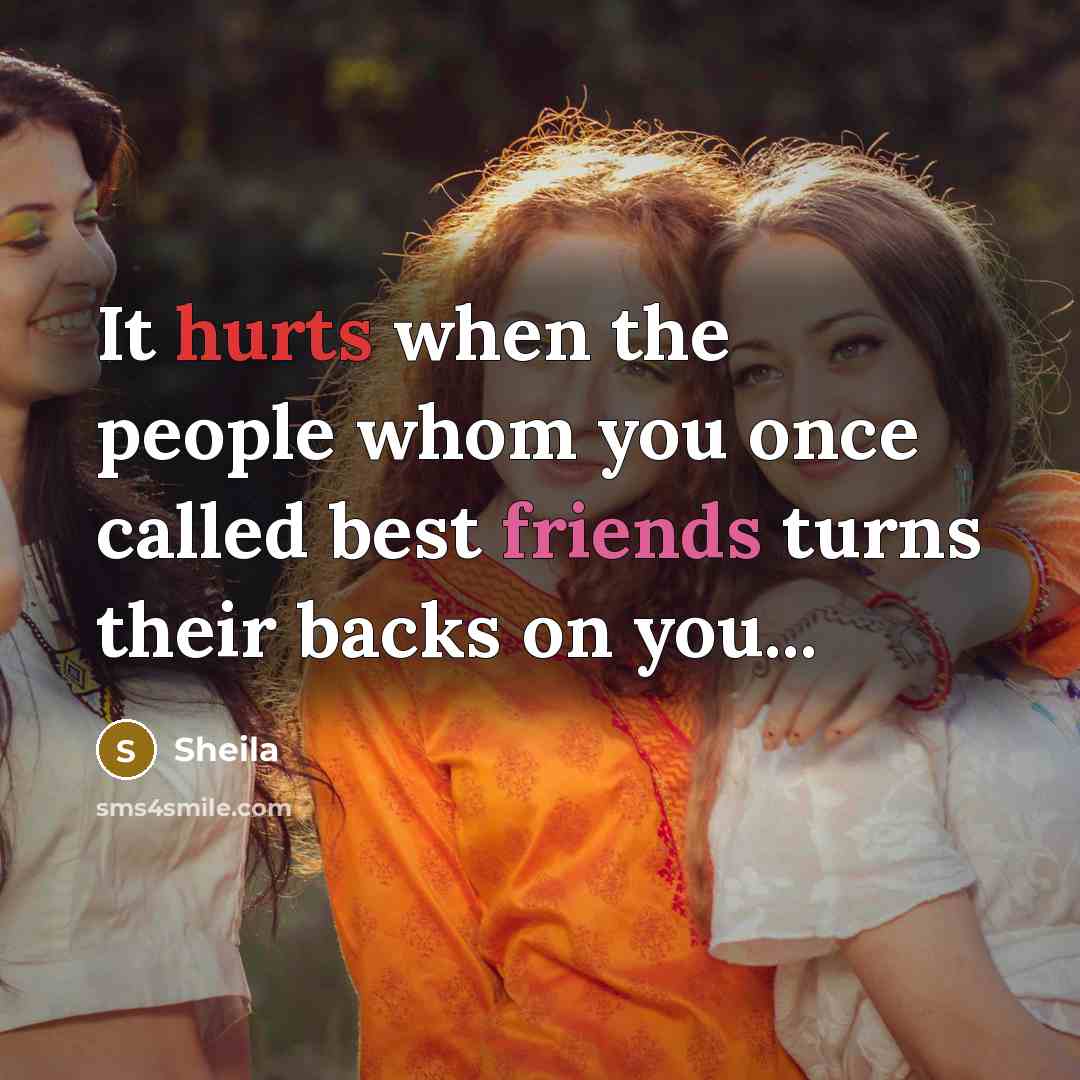 “It hurts when the people whom you once called best…” quote by Sheila
