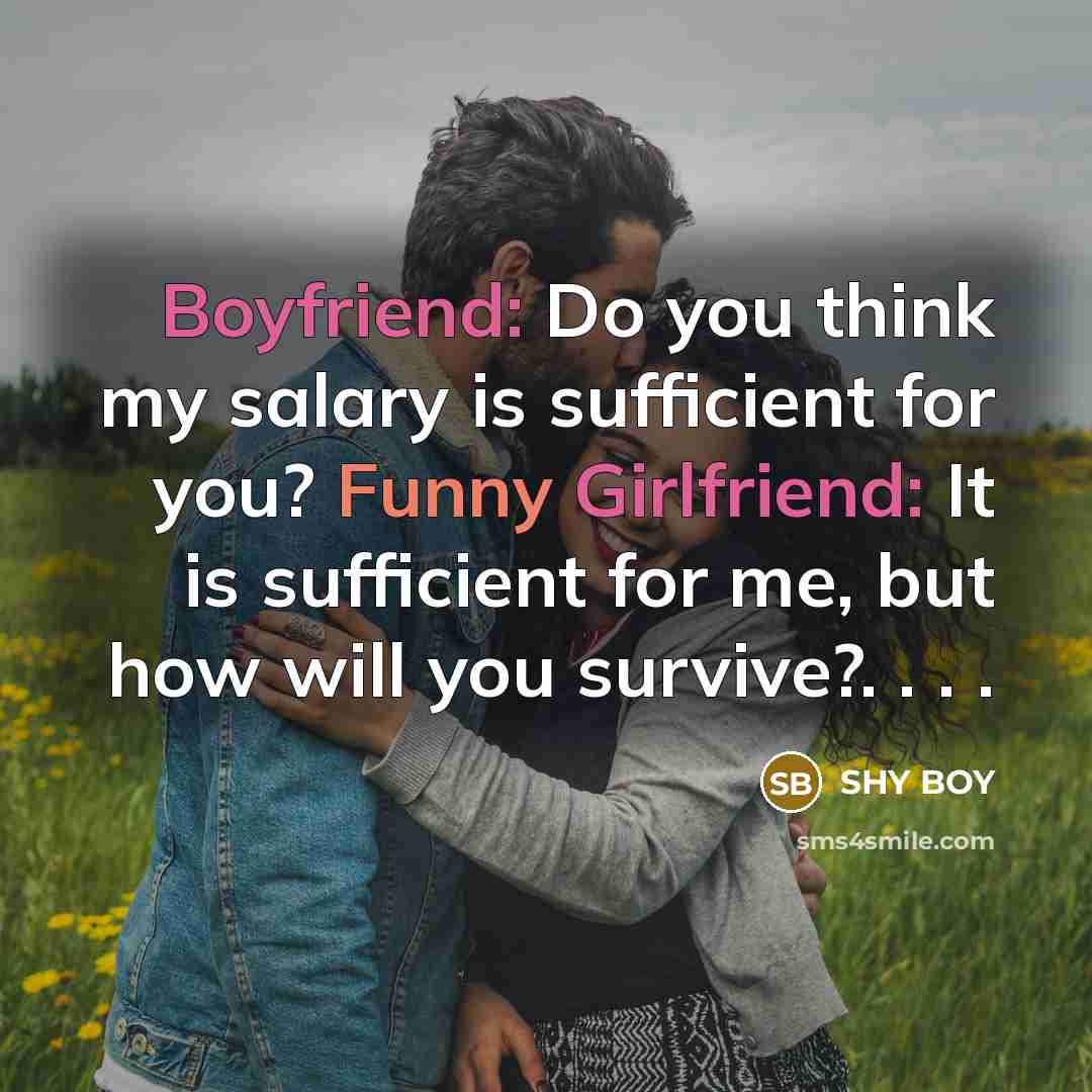 “Boyfriend: Do you think my salary is sufficient for you?…” quote by Shy Boy