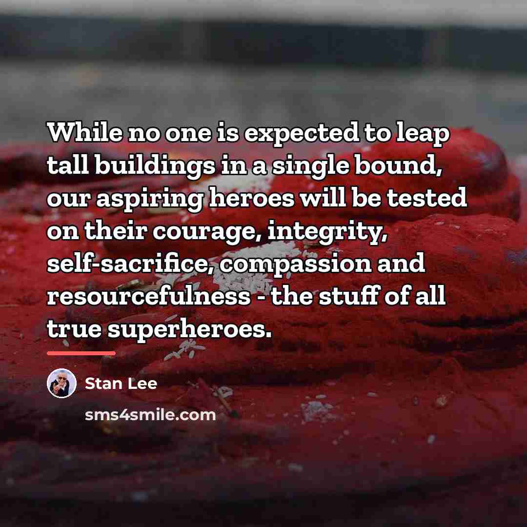 “While no one is expected to leap tall buildings in…” quote by Stan Lee