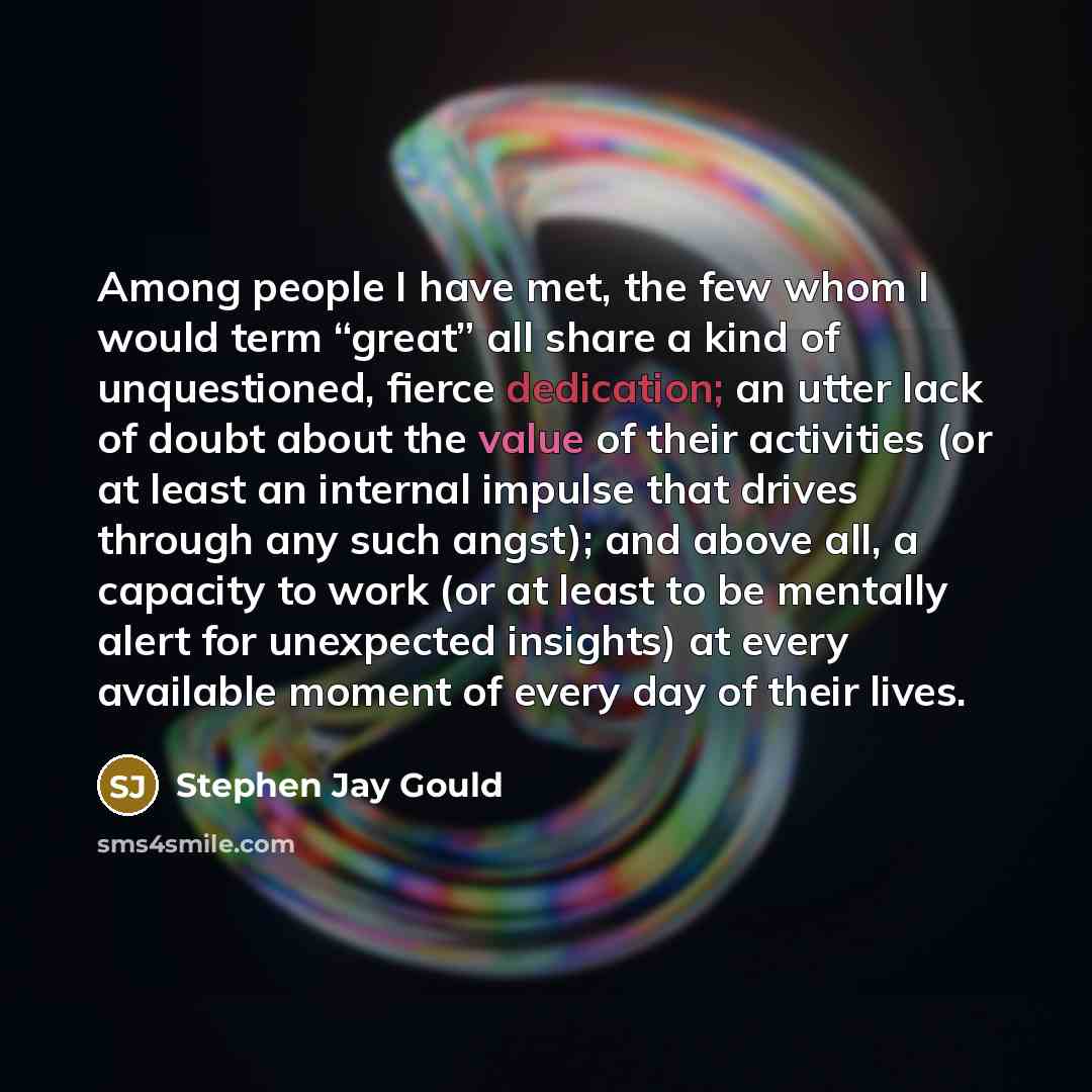 “Among people I have met, the few whom I would…” quote by Stephen Jay Gould